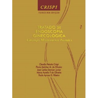 Livro Tratado de Endoscopia Ginecológica - Crispi - Revinter