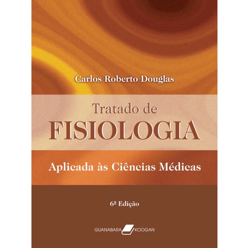 Tratado De Fisiologia Médica 13 Edição Pdf Livro - Tratado de Fisiologia Aplicada às Ciências Médicas - Douglas
