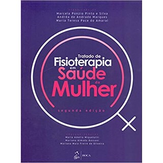 Livro - TRATADO DE FISIOTERAPIA EM SAUDE DA MULHER - SILVA/MARQUES/AMARAL