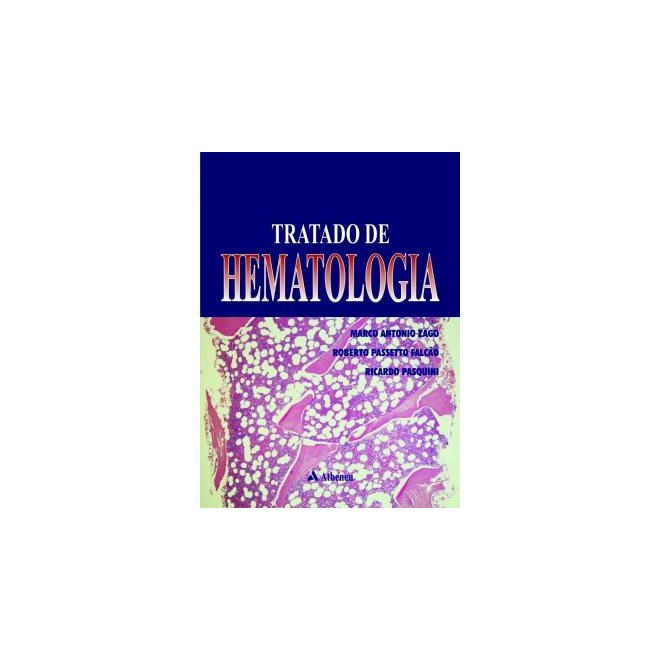 Livro Tratado de Hematologia - Zago - Atheneu