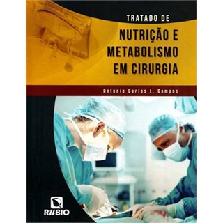 Livro Tratado de Nutrição e Metabolismo em Cirurgia - Campos - Rúbio