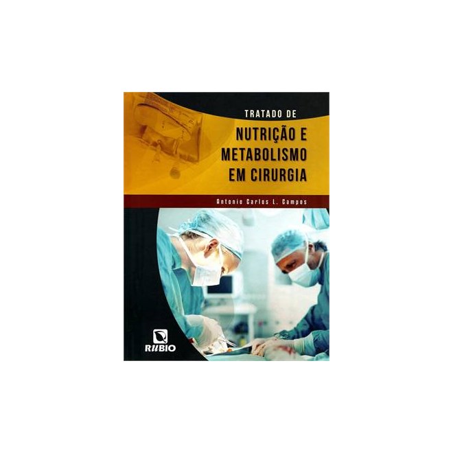 Livro Tratado de Nutrição e Metabolismo em Cirurgia - Campos - Rúbio
