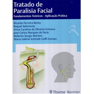 Livro - Tratado de Paralisia Facial - Fundamentos Teoricos, Aplicacao Pratica - Salome/bento/fonseca