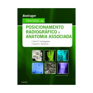 Livro Tratado de Posicionamento Radiográfico e Anatomia Associada - Bontrager 9ª edição
