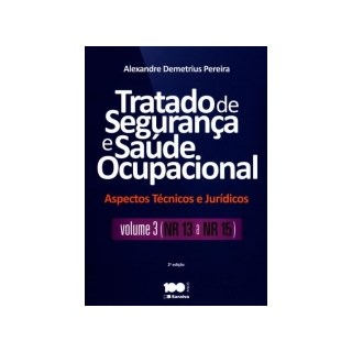Livro - Tratado de Seguranca e Saude Ocupacional - Vol. Iii - Aspectos Tecnicos e J - Pereira