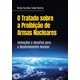 Livro - Tratado sobre a Proibicao de Armas Nucleares, O: Inovacoes Desafios para O - Batista