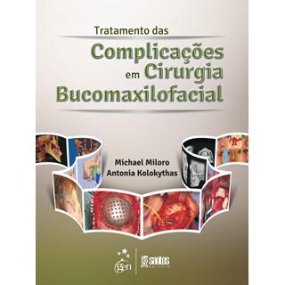 Livro - Tratamento das Complicacoes em Cirurgia Bucomaxilofacial - Miloro / Kolokythas