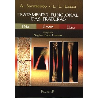 Livro - Tratamento Funcional das Fraturas  Tibia Umero e Ulna - Sarmiento
