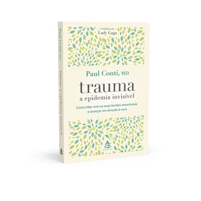 Livro - Trauma: a Epidemia Invisivel - Como Lidar com as Suas Feridas Emocionais E - Conti