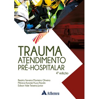 Livro - Trauma Atendimento Pre-hospitalar - 04ed/21 - Oliveira