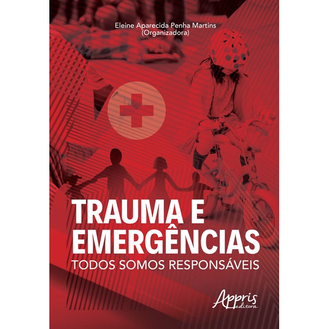 Livro - Trauma e Emergencias: Todos Somos Responsaveis - Martins