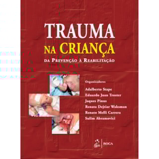 Livro - Trauma na Criança - Da Prevenção e Reabilitação - Stape Livro - Trauma na Criança - Da Prevenção e Reabilitação - Stape