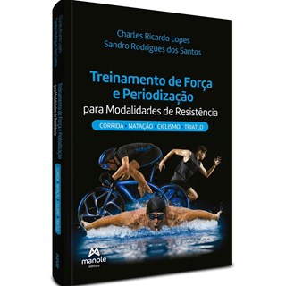 Livro Treinamento de Força e Periodização para Modalidades de Resistência - Lopes - Manole