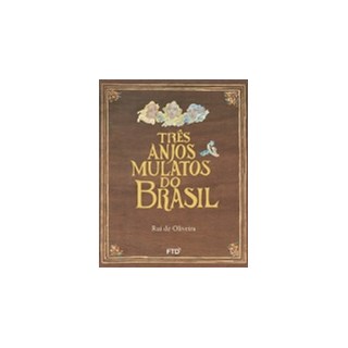 Livro - Tres Anjos Mulatos do Brasil - Col. Serie Quero Mais - Oliveira