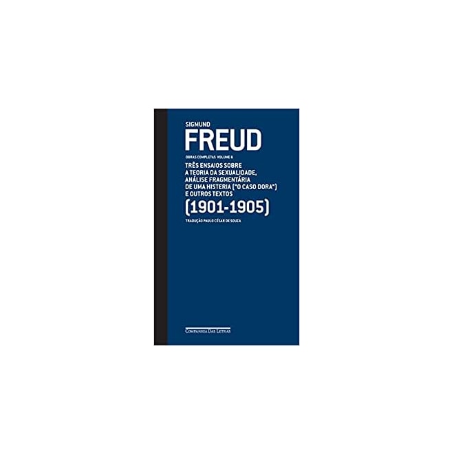 Livro Três Ensaios Sobre A Teoria Da Sexualidade, Análise Fragmentária De Uma Histeria - Freud