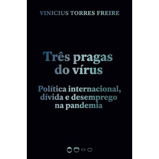 Livro Três Pragas do Vírus - Freire - Todavia