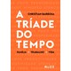 Livro - Triade do Tempo, A - Barbosa