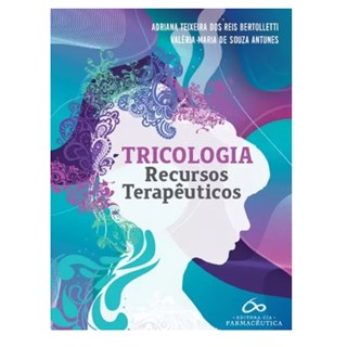 Livro Tricologia Recursos Farmacêuticos - Bertolletti - Farmacêutica