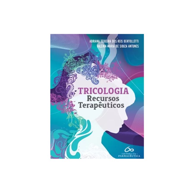 Livro Tricologia Recursos Farmacêuticos - Bertolletti - Farmacêutica