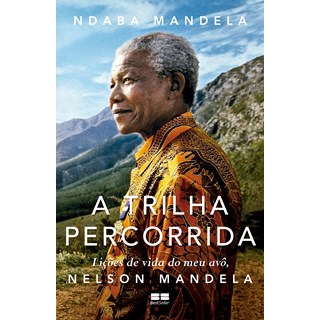 Livro - Trilha Percorrida, A: Licoes de Vida do Meu Avo, Nelson Mandela - Mandela