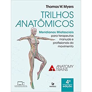 Livro Trilhos Anatômicos - Myers - Manole
