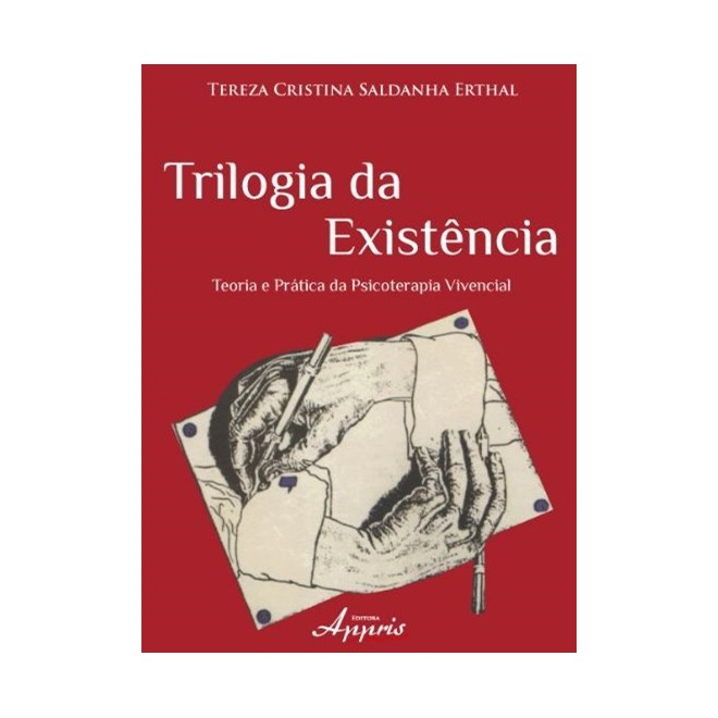 Livro - Trilogia da Existencia - Teoria e Pratica da Psicoterapia Vivencial - Erthal