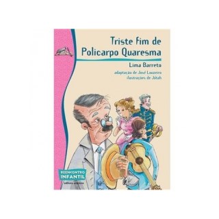 Livro - Triste Fim de Policarpo Quaresma - Col. Reencontro Infantil - Barreto