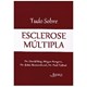 Livro - Tudo sobre Esclerose Multipla - Rog/burgess/mottersh