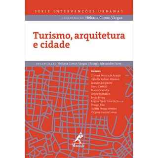 Livro - Turismo, Arquitetura e Cidade - Serie: Intervencoes Urbanas - Vargas/paiva
