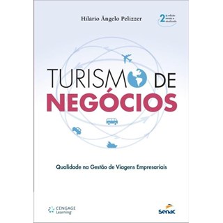 Livro - Turismo de Negocio: Qualidade Na Gestao de Viagens Empresariais - Pelizzer