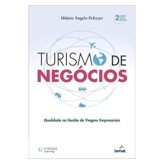 Livro - Turismo de Negocio: Qualidade Na Gestao de Viagens Empresariais - Pelizzer
