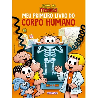 Livro - Turma da Monica - Meu Primeiro Livro do Corpo Humano - Editora Girassol