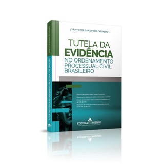 Livro - Tutela da Evidencia No Ordenamento Processual Civil Brasileiro - Joao Victor Carloni