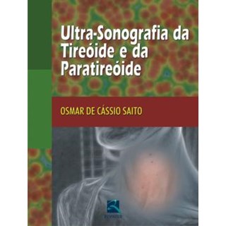 Livro - Ultra-sonografia da Tireoide e da Paratireoide - Saito