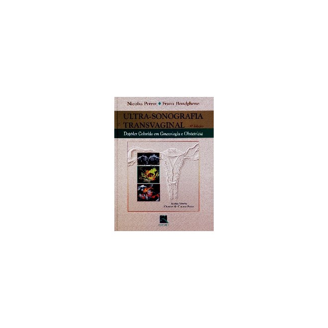Livro - Ultra Sonografia Transvaginal Doppler Colorido em Ginecologia e Obstetricia - Perrot