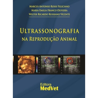 Livro - Ultrassonografia na Reprodução Animal - Feliciano Livro - Ultrassonografia na Reprodução Animal - Feliciano