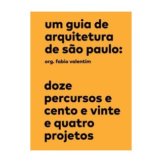 Livro - Um guia de arquitetura de São Paulo - / Fabio Valentim 1º edição