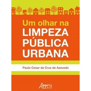 Livro - Um Olhar na Limpeza Pública Urbana - Azevedo - Appris