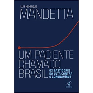 Livro Um Paciente Chamado Brasil - Mandetta - Objetiva