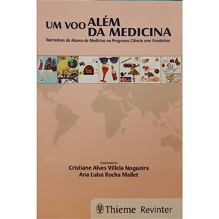 Livro - Um Voo Além da Medicina - Narrativas de Alunos de Medicina No Programa Ciên - Nogueira