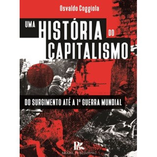 Livro Uma História Do Capitalismo - Coggiola