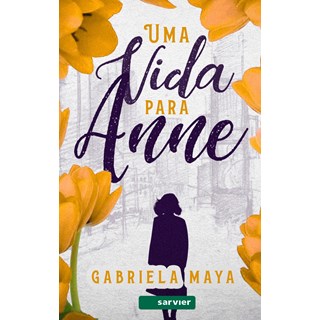 Livro - Uma Vida para Anne - Maya - Sarvier