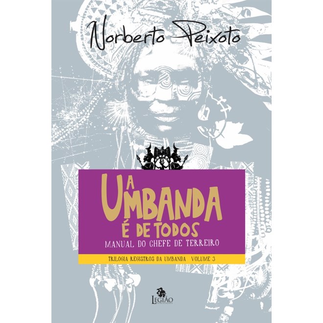 Livro - Umbanda e de Todos, A: Manual do Chefe de Terreiro - Vol.3 - Peixoto