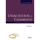 Livro - União Estável e Casamento: Diferenças Práticas - Nicolau