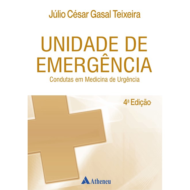 Livro Unidade de Emergência - Condutas em Medicina de Urgência - Teixeira - Atheneu