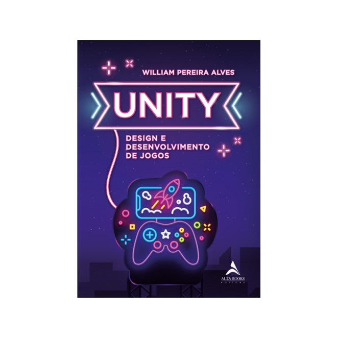 Livro - Unity - Design e Desnvolvimento de Jogos - Alves