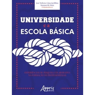 Livro - Universidade e a Escola Basica: Experiencias de Pesquisa Colaborativa Na Fo - Jardilino/ Diniz