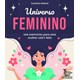 Livro - Universo Feminino: 100 Exercicios para Uma Mulher 100% Feliz - Settani