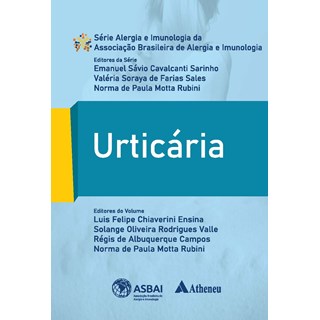 Livro Urticária - Série Alergia e Imunologia da ASBAI - Atheneu