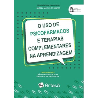 Livro  Uso de Psicofarmacos e Terapias Complementares Na Aprendizagem - Silva/barbosa-Artesã